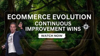 Evolving to Thrive: The Art of Continuous Improvement in Ecommerce