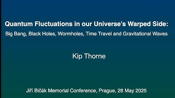 Kip Thorne: Quantum Fluctuations in our Universe
