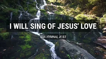 I will Sing of Jesus' Love (SDA Hymnal #183)