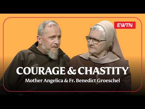 Courage & Chastity | Mother Angelica & Fr. Benedict Groeschel