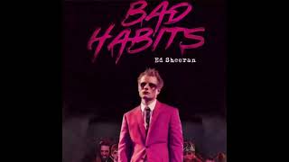 Bad Habits - Ed Sheeran (10 HOUR LOOP)