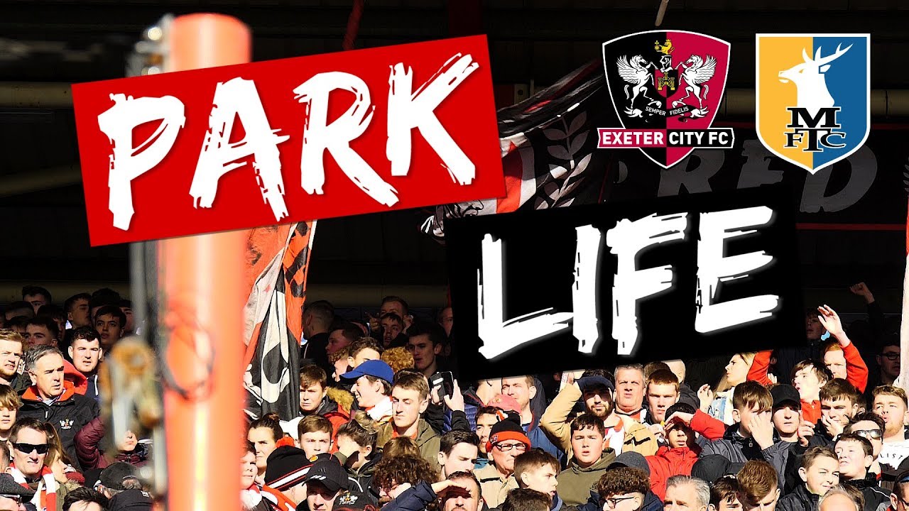 🏟 Park Life S02E03: Mansfield Town | Exeter City Football Club football score