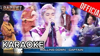 (KARAOKE) - ROLLING DOWN - CAPTAIN - RAP VIỆT MÙA 3