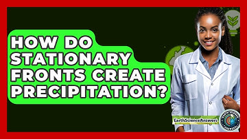 How Do Stationary Fronts Create Precipitation? - Earth Science Answers