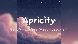 Apricity [ BoyWithUke B Sides: Volume II - Track 10 ]