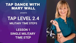 Famous How to Tap Dance Level 2.4 Lesson 1: Single Military Time Step Profile