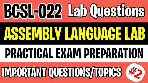 P2- BCSL 22 Practical Exam Preparation | Bcsl 022 lab exam questions | assembly language lab