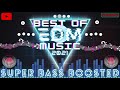 Best Super Bass Boosted Electronic Dance Music Mix | Nonstop Dance Party Mix | Solid Full Bass