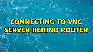 Connecting to VNC Server behind Router