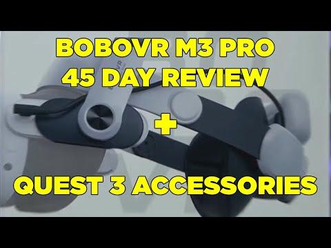 BoboVR M3 Pro 45 Day Review and Quest 3 Accessories 