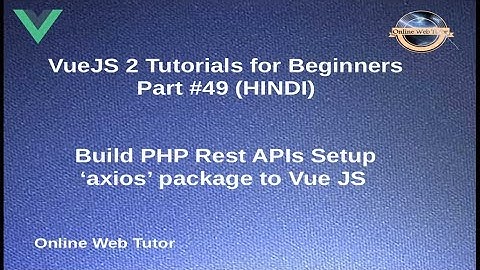 VueJs 2 Tutorial for beginners in HINDI | ENGLISH (#49) Build PHP APIs Setup to VueJs application