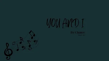 YOU AND I ( By Chance ) LYRICS • | J.R.A