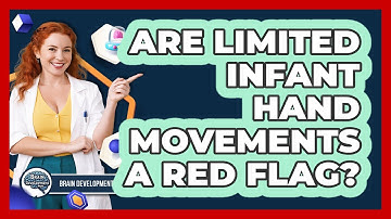 Are Limited Infant Hand Movements A Red Flag?