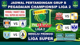 SUNDAY, FULL SUPER BIG MATCH | PEGADAIAN LEAGUE 2 MATCH SCHEDULE | WEEK 21