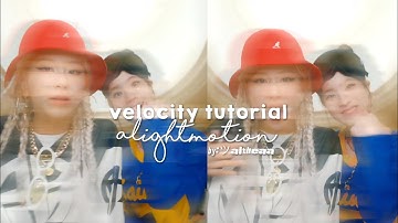 ˗ˏˋ free velocity on alightmotion! ´ˎ˗ // Alight Motion Tutorial || ツaltheaa