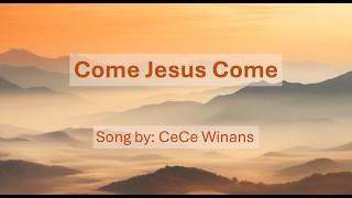 Come Jesus Come - CeCe Winans (Instrumental with lyrics and background vocals)