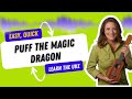 Puff the Magic Dragon Beginner Ukulele Tutorial  - Ukulele Sisters