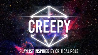 CREEPY  RPG Playlist inspired by Critical Role