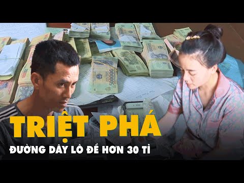 Video Phá 3 đường dây lô đề với trị giá giao dịch hơn 30 tỉ... - youtube