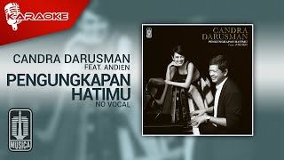 Candra Darusman Feat Andien - Pengungkapan Hatimu (Official Karaoke Video) No Vocal - Female Version