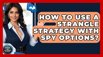 How To Use A Strangle Strategy With SPY Options? - Stock and Options Playbook