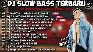 DJ SLOW BASS TERBARU 2025 🎵 DJ NANDYAN AGAD AKO FLOW G. X SA AKOANG HEART X KALIMUTAN KA X MORE 🇵🇭🎵