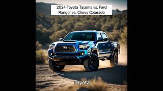 2024 toyota tacoma vs  ford ranger vs  chevy colorado
