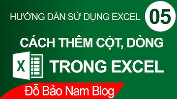 Học Excel cơ bản #5: Cách chèn thêm cột, thêm dòng trong Excel