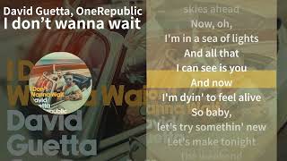 David Guetta, One Republic - I Don't Wanna Wait [lyrics]
