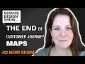 Think about the journey forget about the map / Kerry Bodine / Episode #22