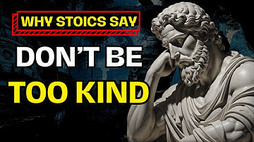 8 Stoic Reasons Why Too Much Kindness and Over-Generosity Can Backfire at You