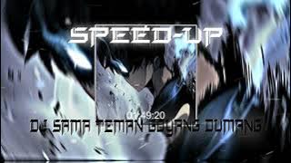 DJ SAMA TEMAN GOYANG DUMANG || (speed up-reverb) 🎧🔥