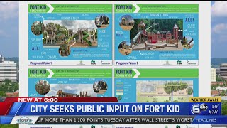 City seeks public input on Fort Kid