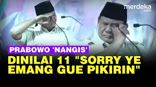 Prabowo 'Nangis' Diberi Nilai 11 Anies: Emang Gue Pikirin, Sorry Ye!