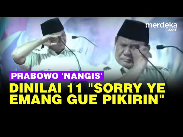 Prabowo 'Nangis' Diberi Nilai 11 Anies: Emang Gue Pikirin, Sorry Ye! class=