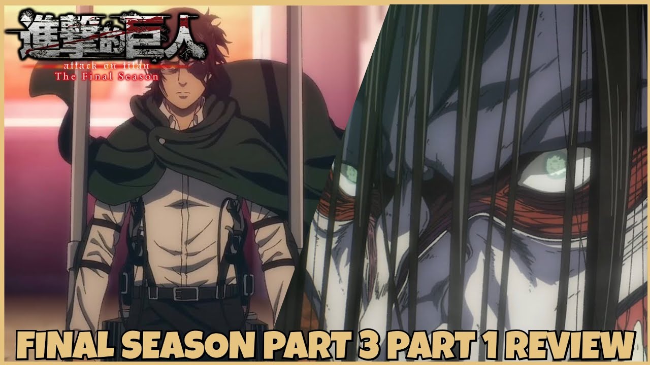 Review: Attack on Titan Final Season Part 3 - Anime Corner