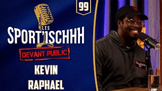 Les Sport'ischhh - EP 99 - Kevin Raphael