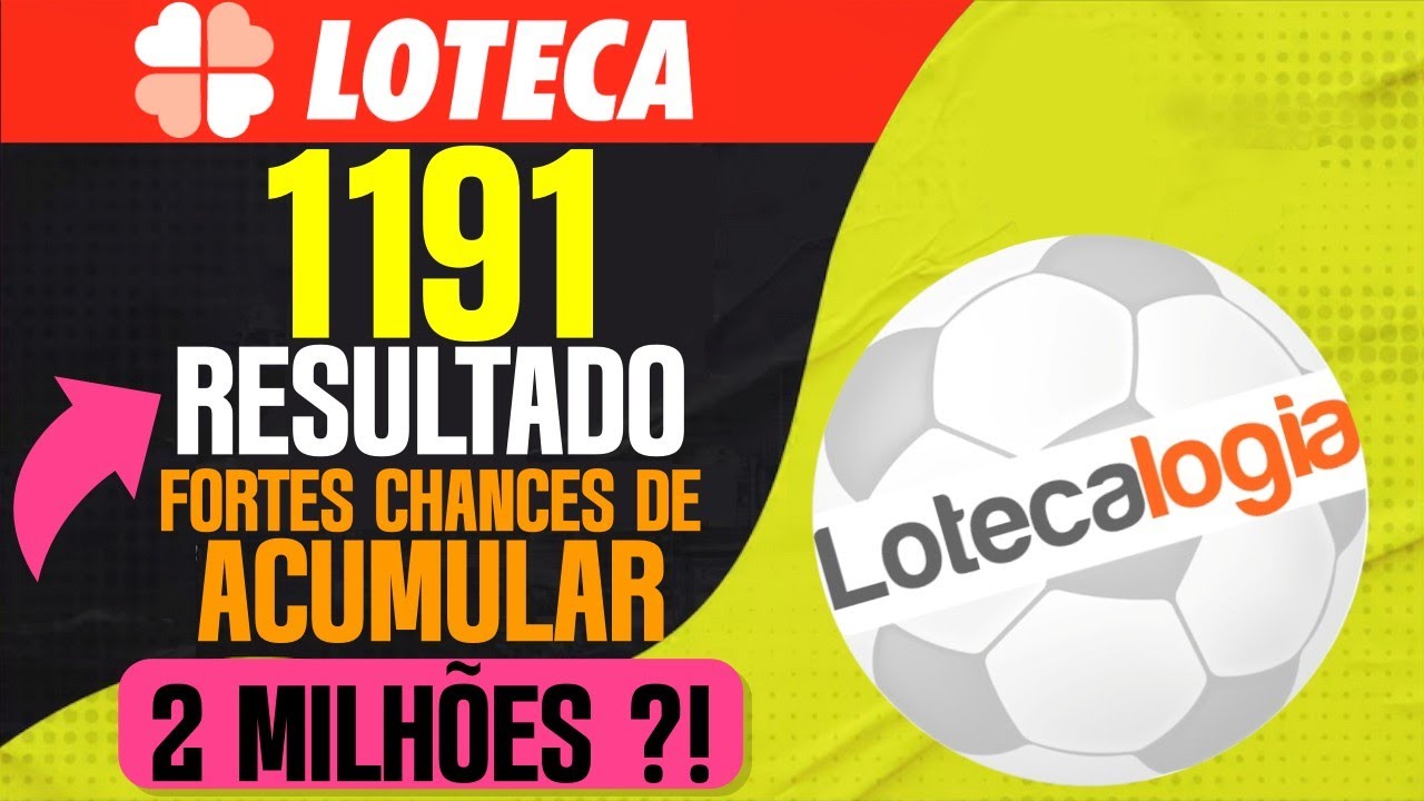 RESULTADO LOTECA 1191 CHANCE GRANDE DE ACUMULAR VEJA VÍDEO LOTECA 1192 ...