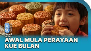 AWAL MULA PERAYAAN KUE BULAN | 中秋節慶典的起源與深遠意義