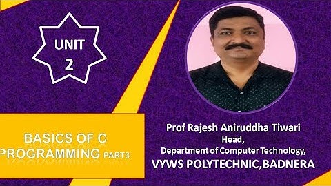 Unit 2]Basics of C programming part3|Prof Rajesh Tiwari