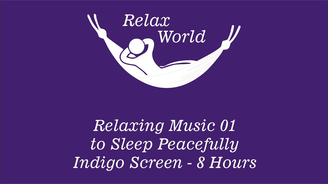 Relaxing Music 01 for Peaceful Sleep Indigo Screen 8 Hours