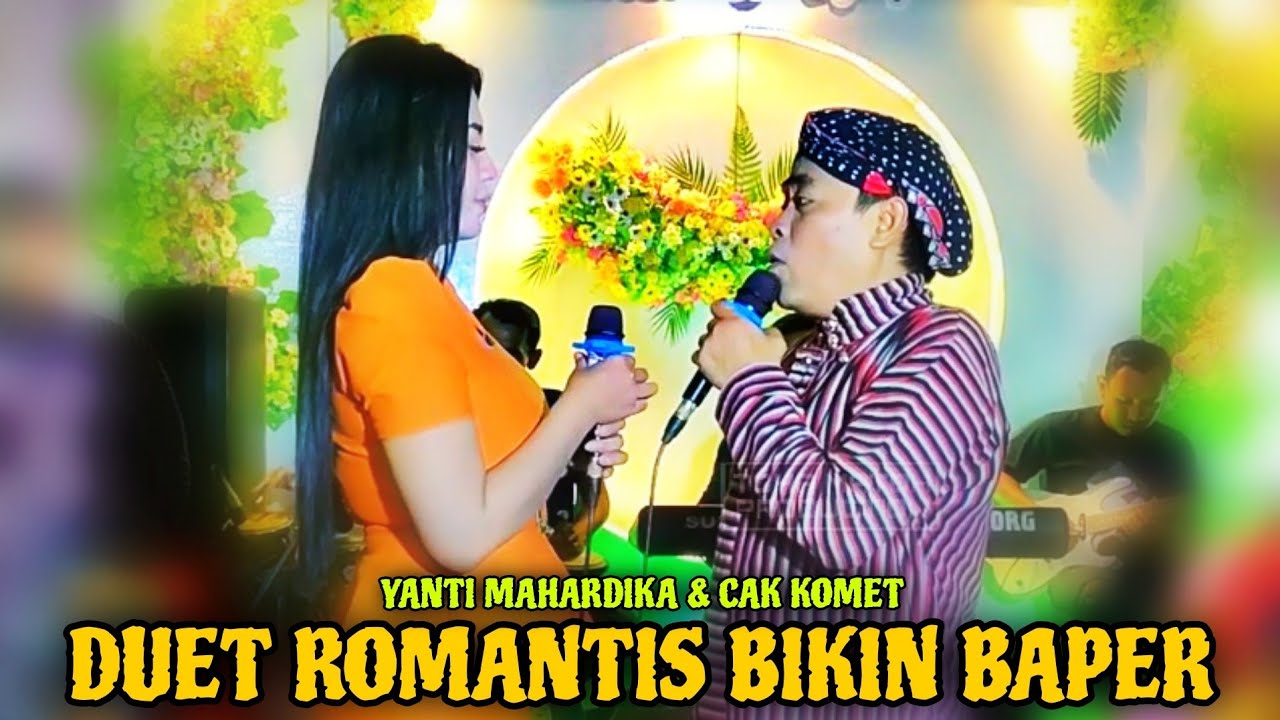 Terbaru!! Duet Romantis Bikin Baper Cak Komet & Yanti Mahardika