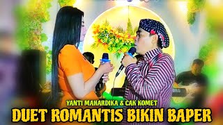 Terbaru!! Duet Romantis Bikin Baper Cak Komet \u0026 Yanti Mahardika