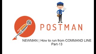 POSTMAN BEGINNER TUTORIAL Part-13 | NEWMAN | How to run from COMMAND LINE Net Worth