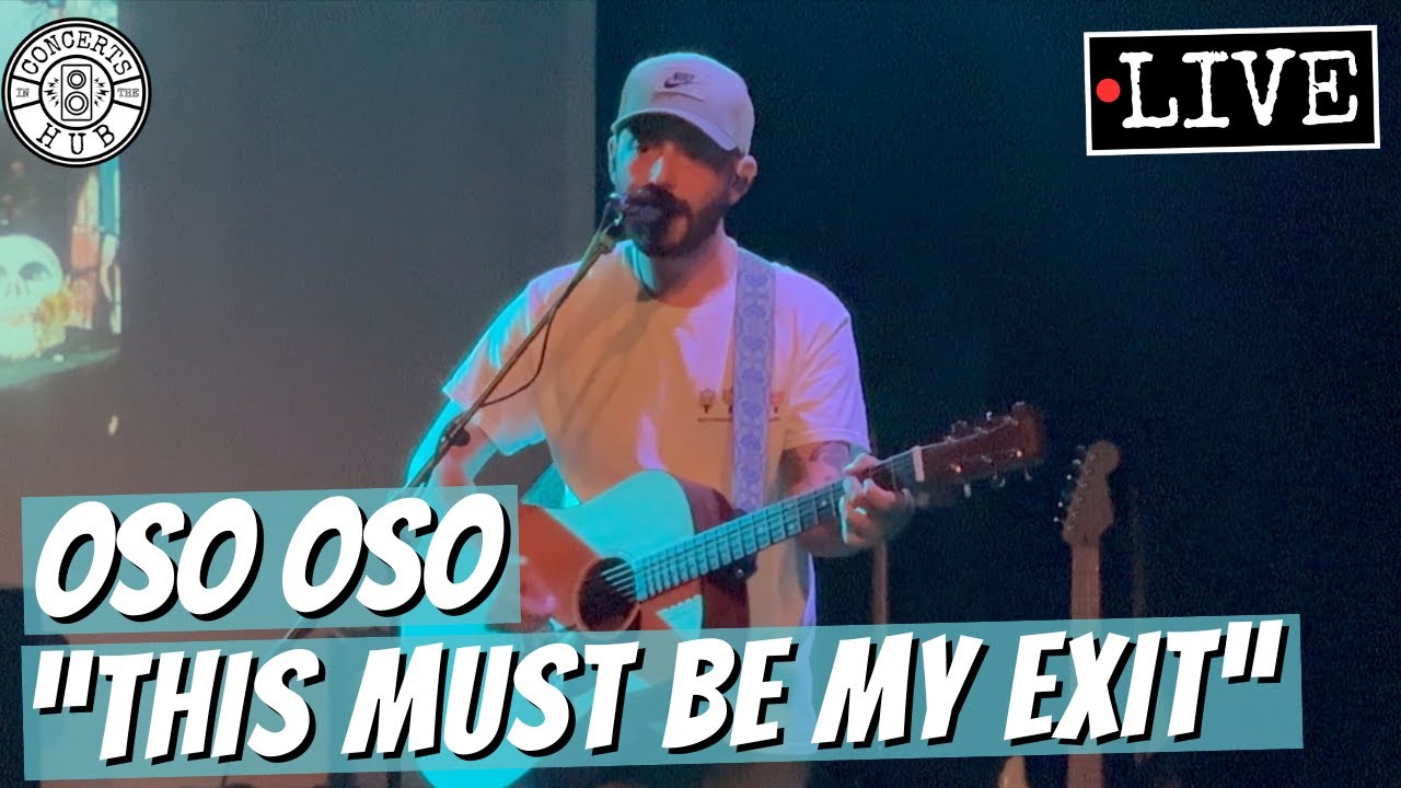oso oso "This Must Be My Exit" LIVE