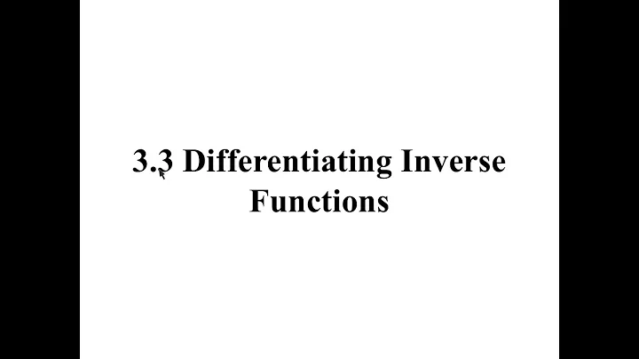 3.3 Differentiating Inverse Functions