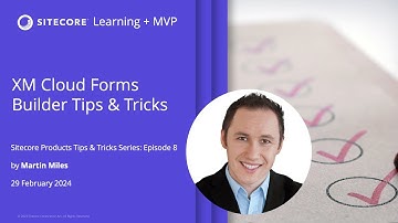 XM Cloud Forms Builder Tips & Tricks