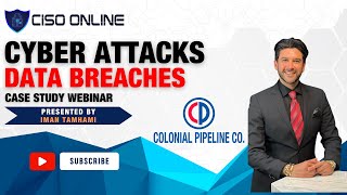 COLONIAL PIPELINE - Cyber Security Attacks and Data Breaches Case Study with Iman Tahami