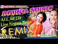 AGUNG MUSIC//REMIX//ALL ARTIS Liive Negara Batin//Mufid Friends Corp