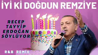 İyi ki Doğdun REMZİYE  |  Recep Tayyip Erdoğan REMİX - İsme Özel Doğum Günü Şarkısı
